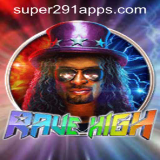 RaveHigh: An Exciting Adventure Awaits at SUPER291.COM